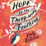 Hope Is the Thing with Feathers, Emily Dickinson