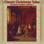 Classic Christmas Tales by Famous Authors, Volume 1, N-A