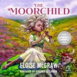 The Moorchild, Eloise McGraw