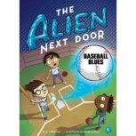 The Alien Next Door 5 Baseball Blues..., A.I. Newton