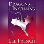 Dragons in Chains, Lee French