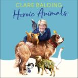 Heroic Animals, Clare Balding