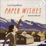 Paper Wishes, Lois Sepahban