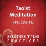 Taoist Meditation, Ken Cohen, MA