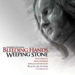 Bleeding Hands, Weeping Stone True S..., Elizabeth Ficocelli