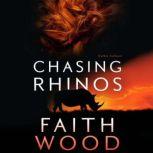 Chasing Rhinos Colbie Colleen Suspense Series, Faith Wood