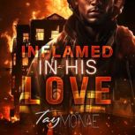 Inflamed in His Love, Tay MoNae