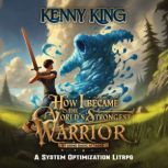 How I Became the Worlds Strongest Wa..., Kenny King