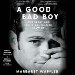 A Good Bad Boy, Margaret Wappler