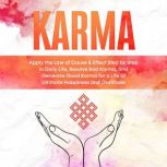 Karma Apply the Law of Cause Effec..., Mirella Bahlsen