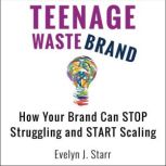 Teenage Wastebrand, Evelyn J. Starr