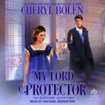 My Lord Protector, Cheryl Bolen