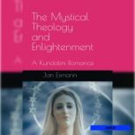 The Mystical Theology and Enlightenme..., Jan Esmann