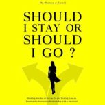 Should I Stay  or Should I Go?, Dr. Theresa J. Covert