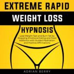 Extreme Rapid Weight Loss Hypnosis, Adrian Berry