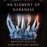 An Element of Darkness, Julie Vaid