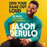 Sing Your Name Out Loud, Jason Derulo