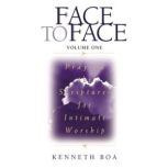 Face to Face Praying the Scriptures ..., Kenneth D. Boa