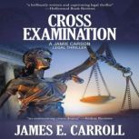 Cross Examination, James E. Carroll