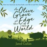 An Olive Grove at the Edge of the Wor..., Jared Gulian
