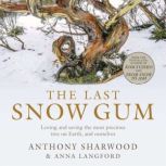 The Last Snow Gum, Anthony Sharwood