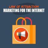 Law of Attraction Internet Marketing ..., Empowered Living