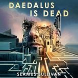 Daedalus Is Dead, Seamus Sullivan