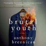 Brutal Youth, Anthony Breznican