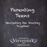 Parenting Teens, Virversity Online Courses
