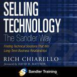 Selling Technology the Sandler Way, Rich Chiarello