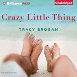 Crazy Little Thing, Tracy Brogan