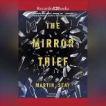 The Mirror Thief, Martin Seay