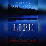 Life, Rebecca Belliston