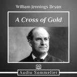 A Cross of Gold, William Jennings Bryan