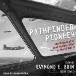 Pathfinder Pioneer, Raymond E. Brim