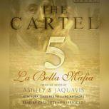 The Cartel 5 La Bella Mafia, Ashley & JaQuavis
