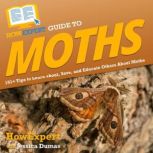 HowExpert Guide to Moths, HowExpert