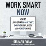 Work Smart Now, Richard Polak