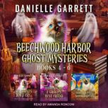 The Beechwood Harbor Ghost Mysteries Boxed Set Books 4-6, Danielle Garrett