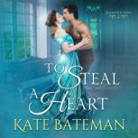 To Steal A Heart, Kate Bateman