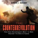 The Counterrevolution, Bernard E. Harcourt