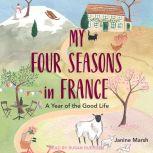 My Four Seasons in France, Janine Marsh