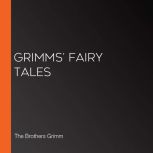 Grimms Fairy Tales, The Brothers Grimm