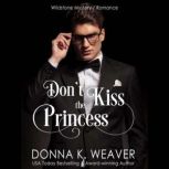 Dont Kiss the Princess, Donna K. Weaver