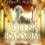 Queen's Ransom The Golden Bulls of Minos, Isabel Wroth