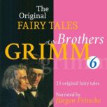 The Original Fairy Tales of the Broth..., Brothers Grimm
