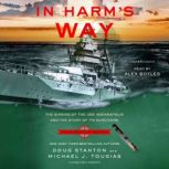In Harm's Way (Young Reader's Edition) The Sinking of the USS Indianapolis and the Story of Its Survivors , Michael J. Tougias