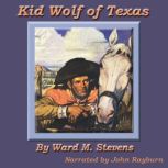 Kid Wolf of Texas, Ward M. Stevens
