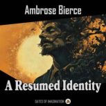 A Resumed Identity, Ambrose Bierce