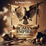The Roman Empire and Its Enemies, Rogan Fish